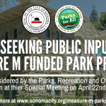 A photo of Sonoma City Hall with the city seal and Measure M parks for all logos at the top and the headline "City Seeking Public Input on Measure M Funded Park Projects"