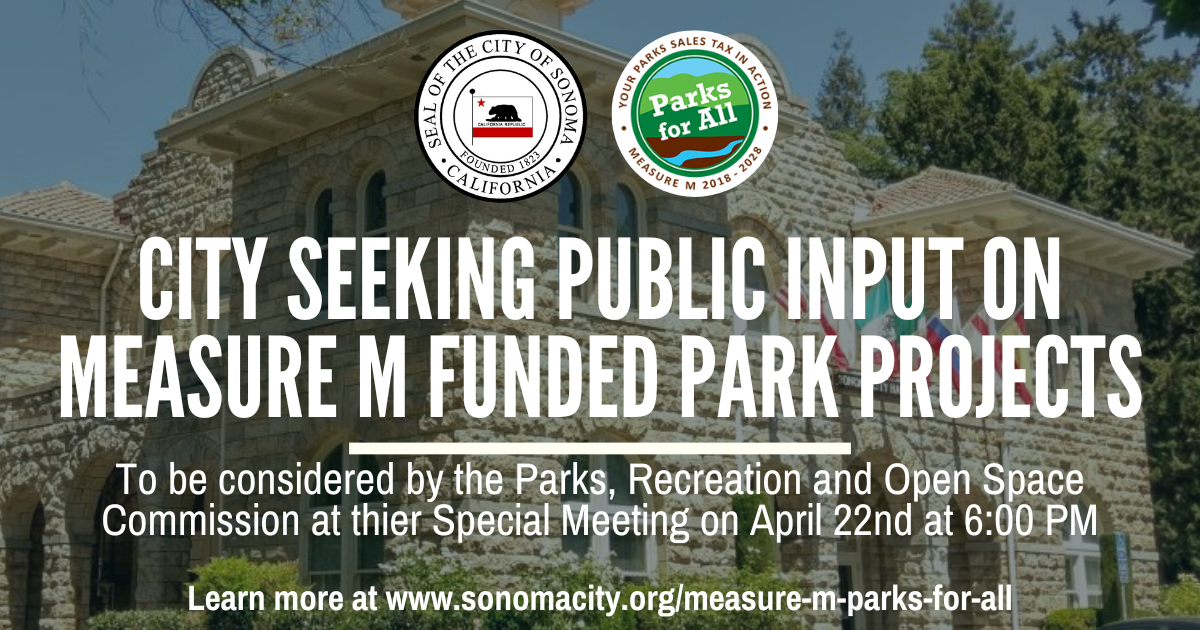 A photo of Sonoma City Hall with the city seal and Measure M parks for all logos at the top and the headline "City Seeking Public Input on Measure M Funded Park Projects"
