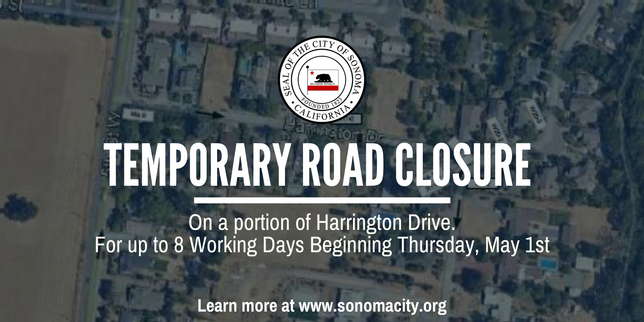 An aerial view of 5th Street East and Harrigton Drive in City of Sonoma showing a section of a road that will be temporarily closed.