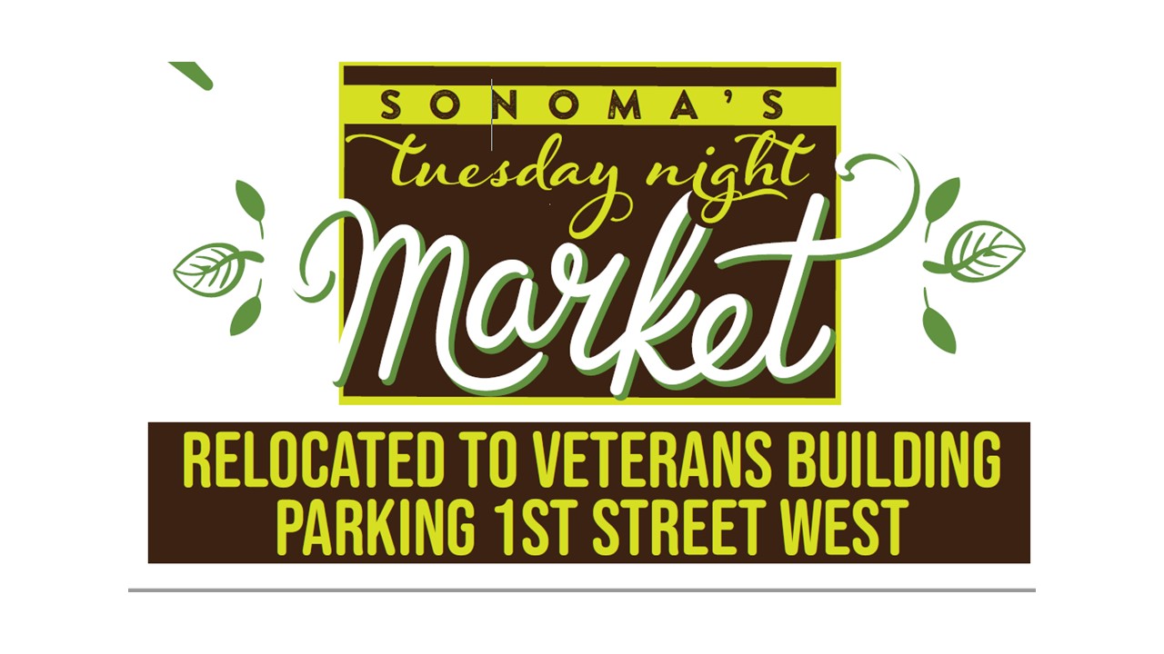 Sonoma's Tuesday Night Market has Relocated