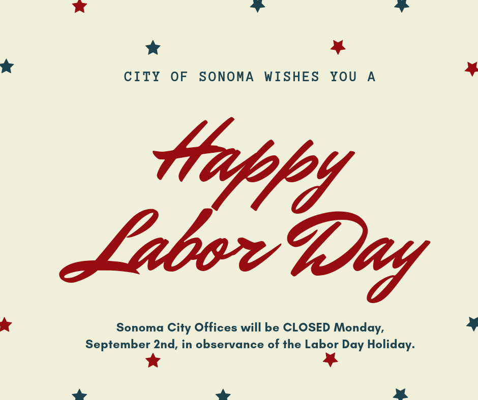 Sonoma City Offices Will Be Closed Monday September 2nd In Observance