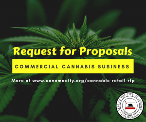 Request for Proposals, Commercial Cannabis Business, more at www.sonomacity.org/cannabis-retail-rfp