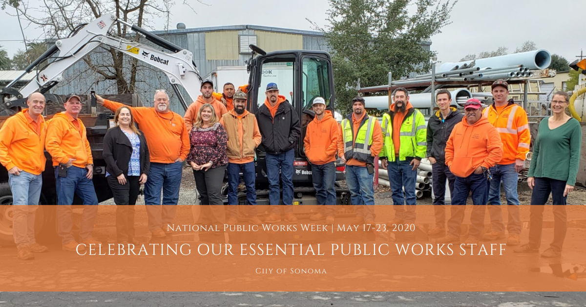 Happy National Public Works Week! May 21st 27th City of Sonoma