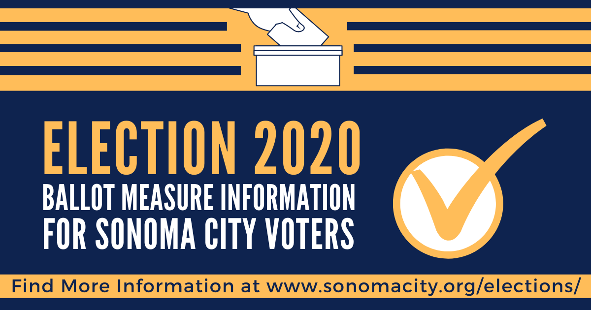 Election 2020 Ballot Measure Information for Sonoma City Voters