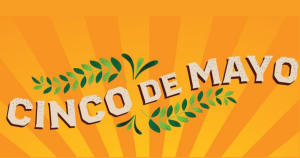 Graphic that says 'Cinco de Mayo"