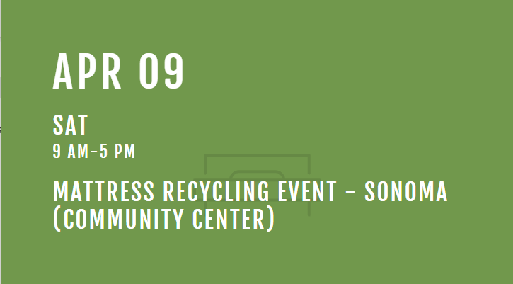 April 9th, Mattress Recycling Event at Sonoma Community Center