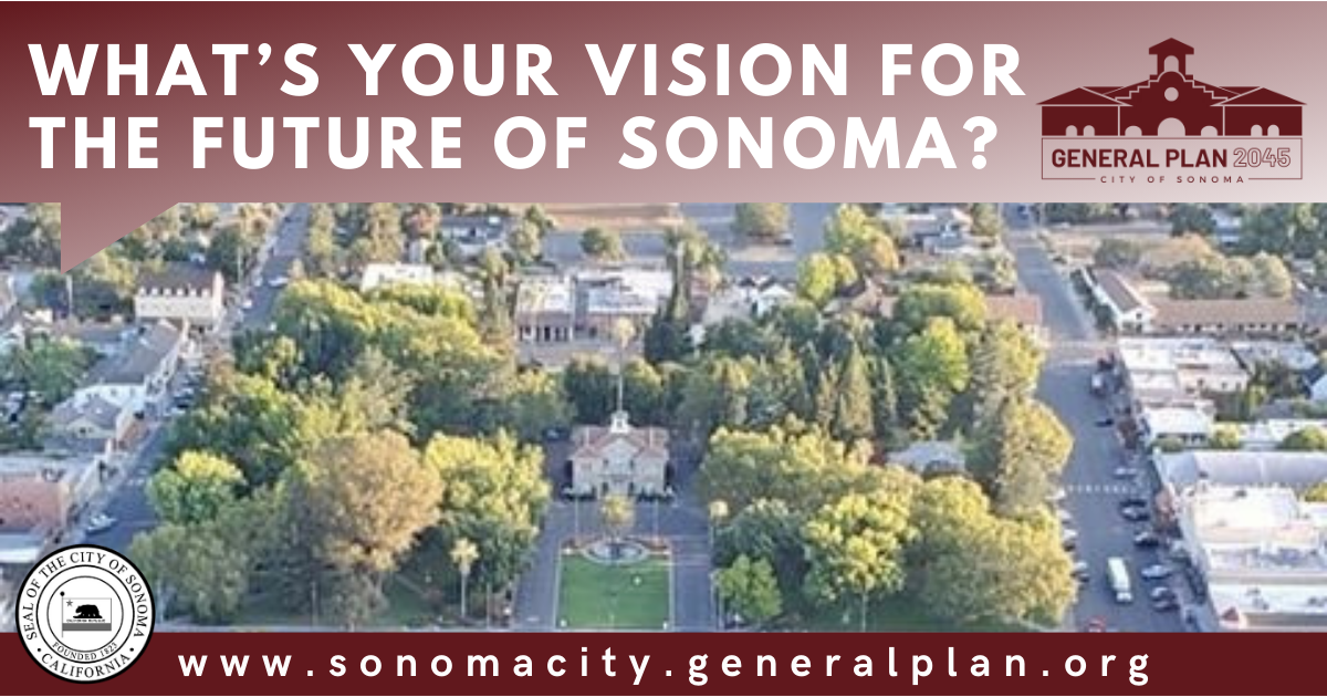 An ariel view of Sonoma City Hall and surrounding area with the header, "What's Your Vision for the Future of Sonoma?"