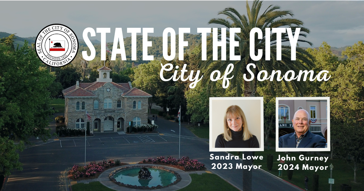 A photo of sonoma city hall and fountain with the title "State of the City" along with photos of the 2023 mayor and 2024 mayor.