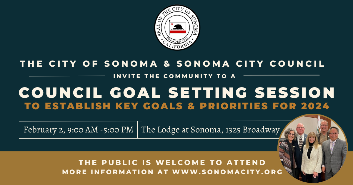 Graphic inviting the public to a Council Goal Setting Session with a photo of Sonoma City Council and meeting details.