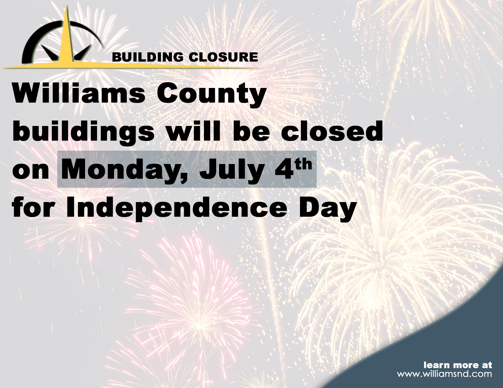 Image of fireworks with text Williams County buildings will be closed on Monday, July 4th for Independence Day