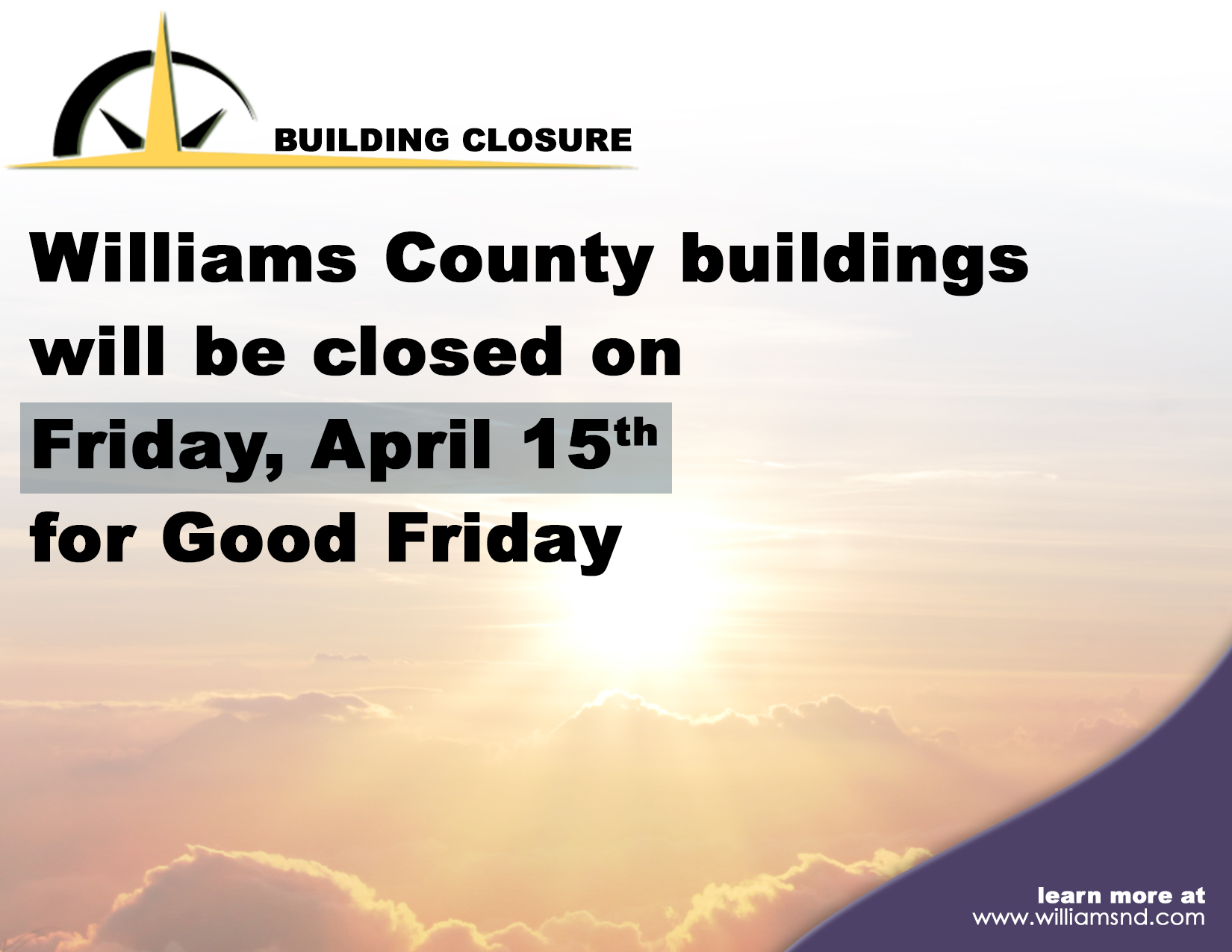 Image of a sunrise with text Williams County buildings will be closed on Friday, April 15th for Good Friday