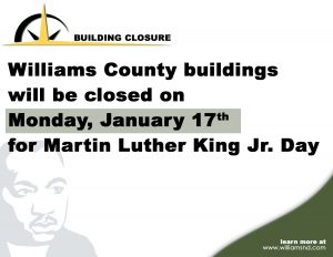 Graphic image of Martin Luther King Jr. with text Williams County buildings will be closed on Monday, January 17th for Martin Luther King Jr. Day