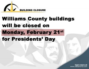 Graphic image of Mount Rushmore with text Williams County buildings will be closed on Monday, February 21st for Presidents' Day