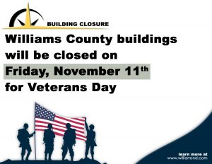 Image of four soldiers with the American Flag and text Williams County buildings will be closed on Friday, November 11th for Veterans Day