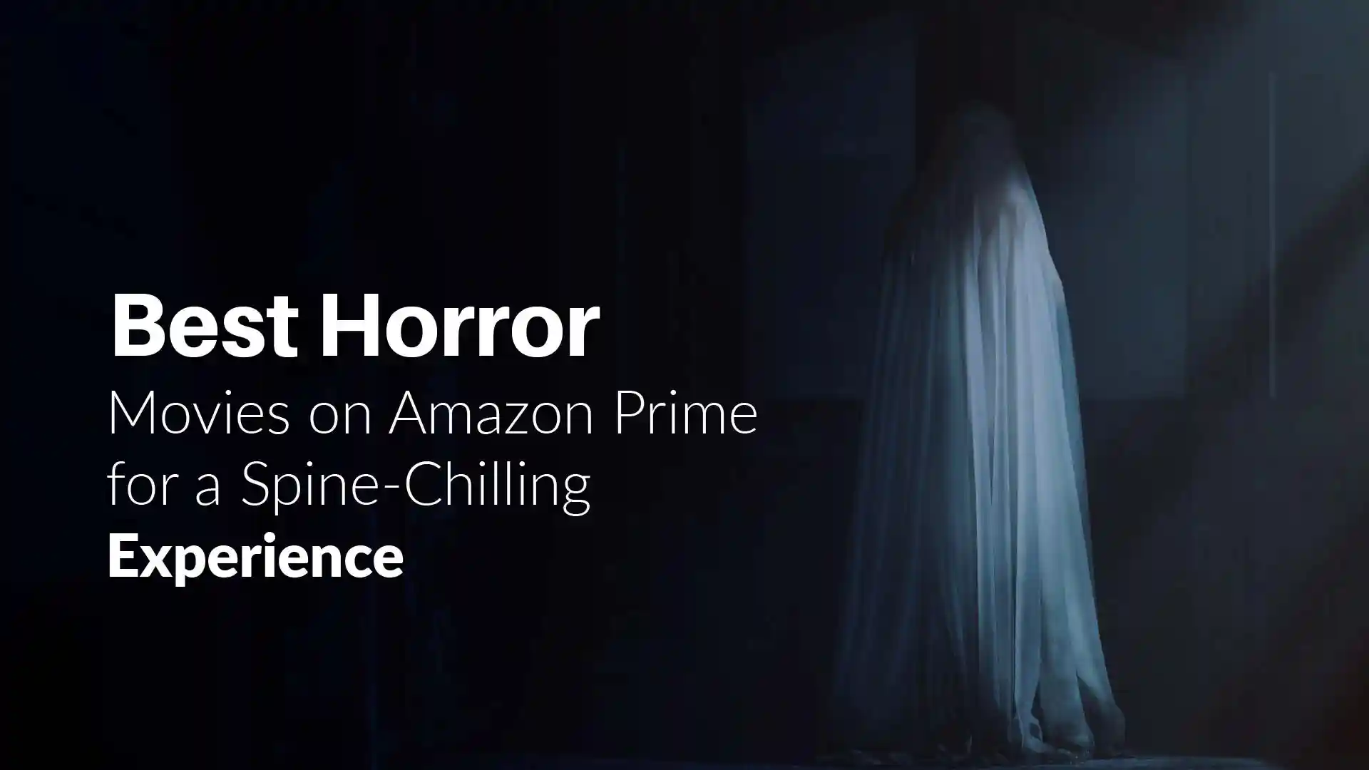 10 Best Horror Movies on Amazon Prime for a SpineChilling Experience