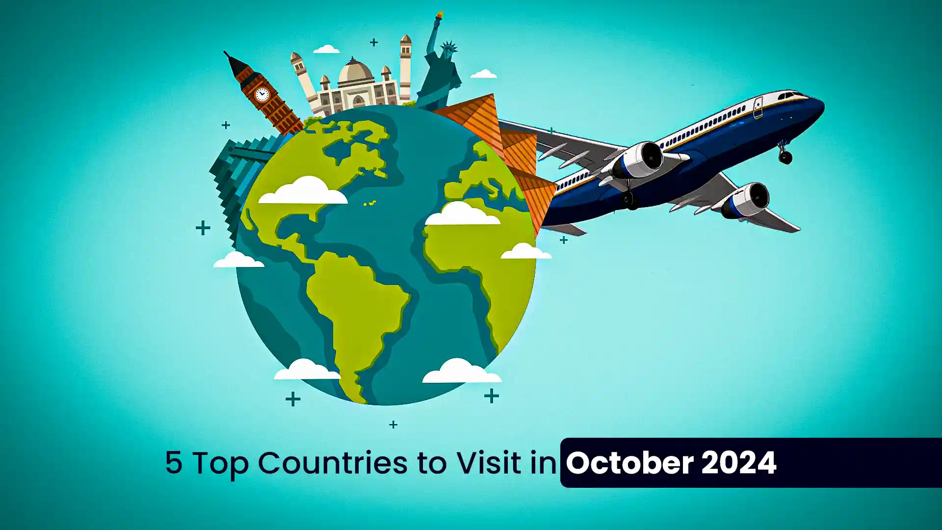 5 Top Countries to Visit in October 2024