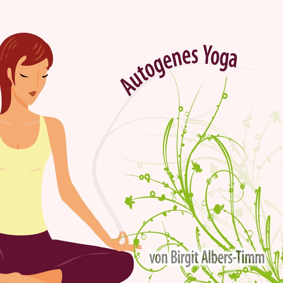 Autogenes Yoga für Erwachsene (lydbog) af Birgit Albers-Timm