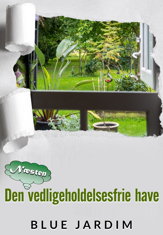 Den næsten vedligeholdelses frie have (e-bog) af Blue Jardim