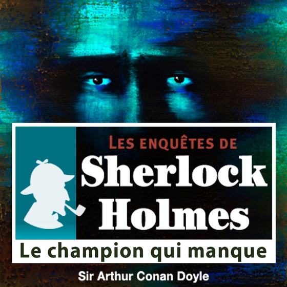 Le Champion qui manque, une enquête de Sherlock Holmes (lydbog) af Arthur Conan Doyle