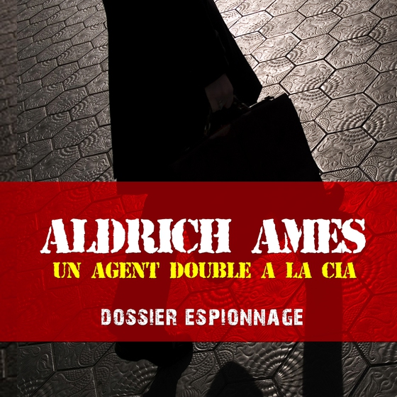 Aldrich, Les plus grandes affaires d'espionnage (lydbog) af Frédéric Garnier