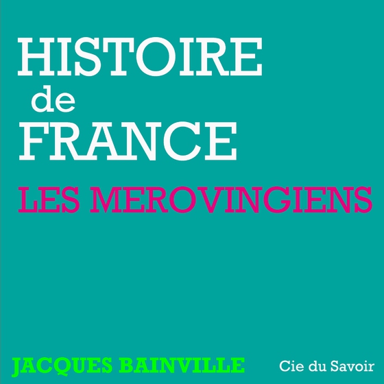 Histoire de France : Les Mérovingiens (lydbog) af Jacques Bainville