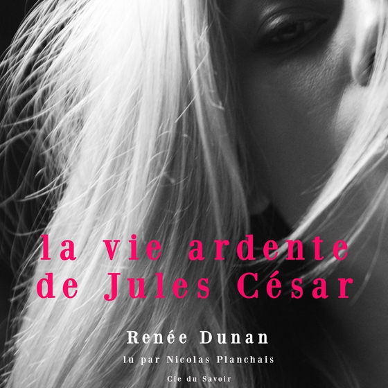 La Vie ardente de Jules César (lydbog) af Renée Dunan