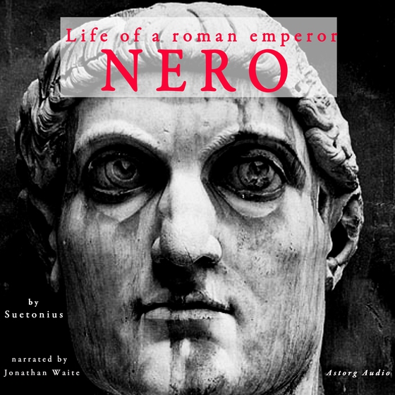 Nero, Life of a Roman Emperor