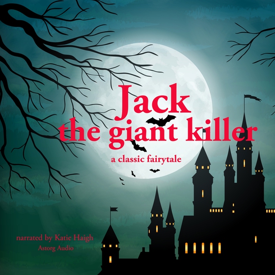 Jack the Giant Killer, a Classic Fairy Tale (lydbog) af J. M. Gardner