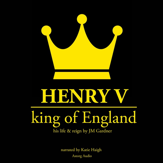 Henry V, King of England (lydbog) af J. M. Gardner