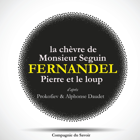 Fernandel raconte : La chèvre de monsieur Seguin, Pierre et le Loup (lydbog) af Alphonse Daudet