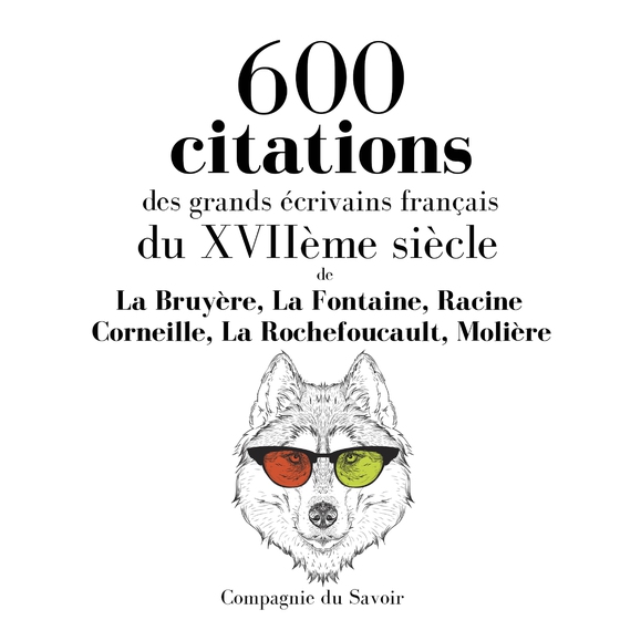 600 citations des grands écrivains français du XVIIème siècle (lydbog) af Pierre Corneille