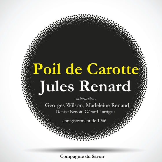 Poil de Carotte, une pièce de Jules Renard (lydbog) af Jules Renard