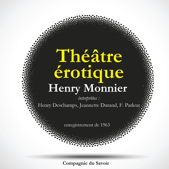 Théâtre érotique d'Henry Monnier : l'étudiant et la grisette & les deux lesb... (lydbog) af Henry Monnier