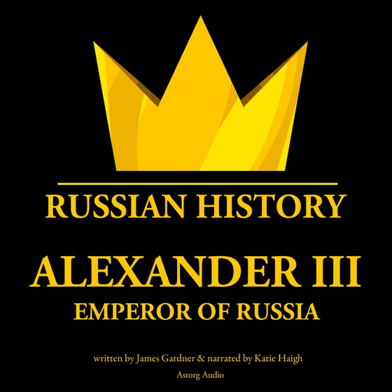 Alexander III, Emperor of Russia (lydbog) af James Gardner