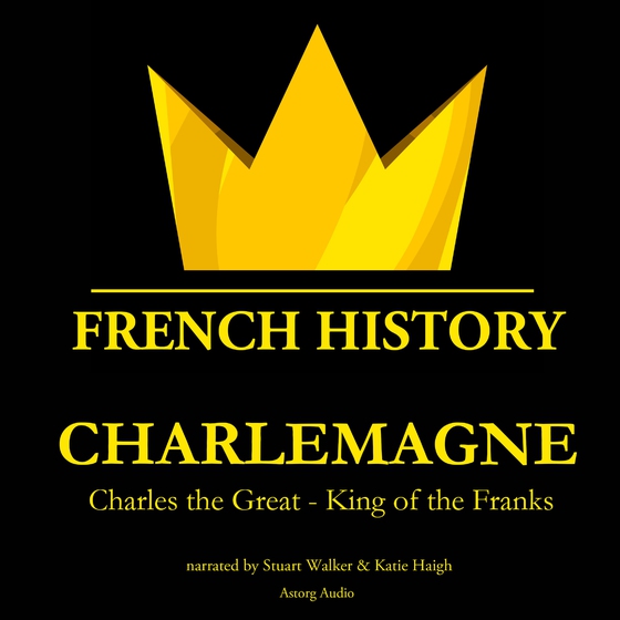 Charlemagne, Charles the Great - King of the Franks (lydbog) af Rudyard Kipling