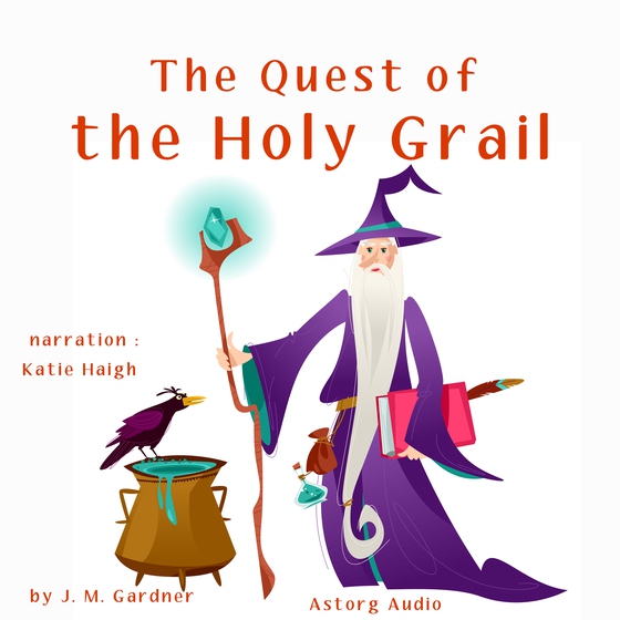 The Quest of the Holy Grail (lydbog) af J. M. Gardner