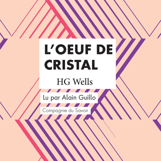 L'Œuf de Cristal (lydbog) af H. G. Wells