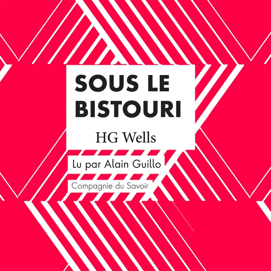 Sous le Bistouri (lydbog) af H. G. Wells