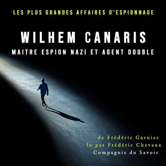 Wilhem Canaris, maitre espion nazi et agent double (lydbog) af Frédéric Garnier