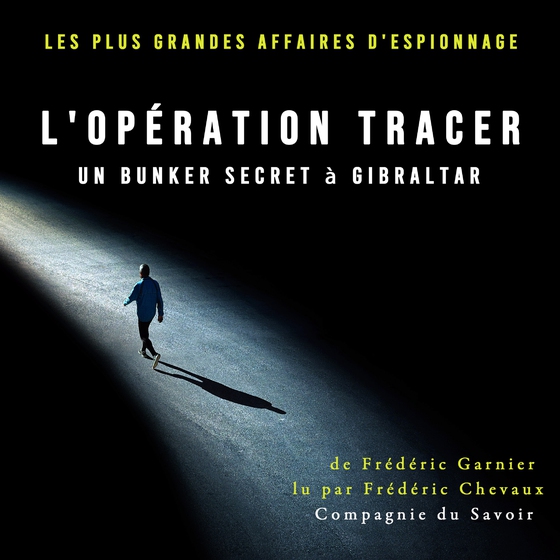 Opération Tracer, un bunker secret à Gibraltar (lydbog) af Frédéric Garnier