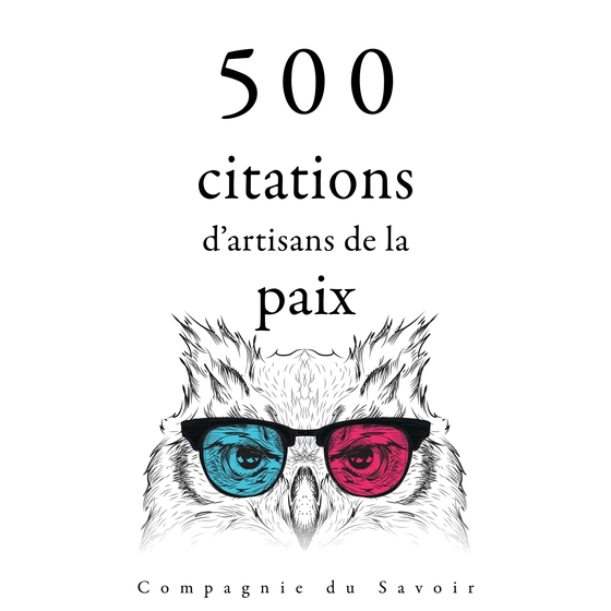 500 citations d'artisans de la paix