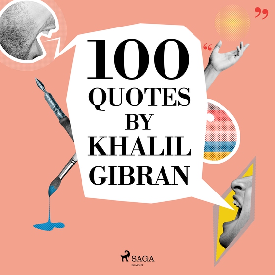 100 Quotes by Khalil Gibran (lydbog) af Khalil Gibran