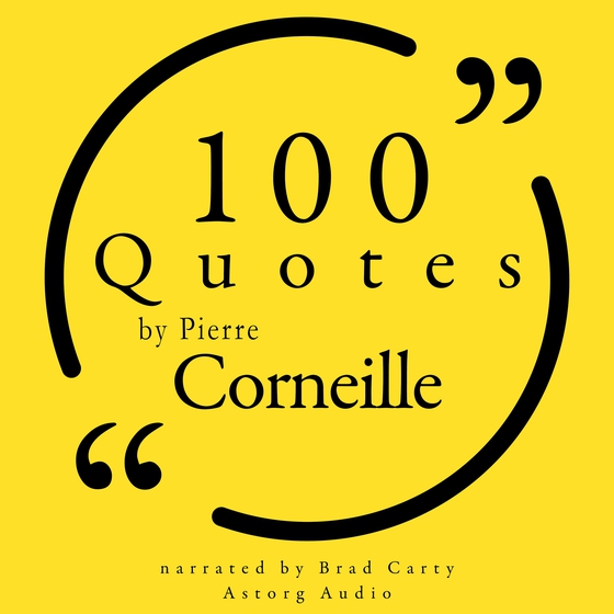 100 Quotes by Pierre Corneille (lydbog) af Pierre Corneille