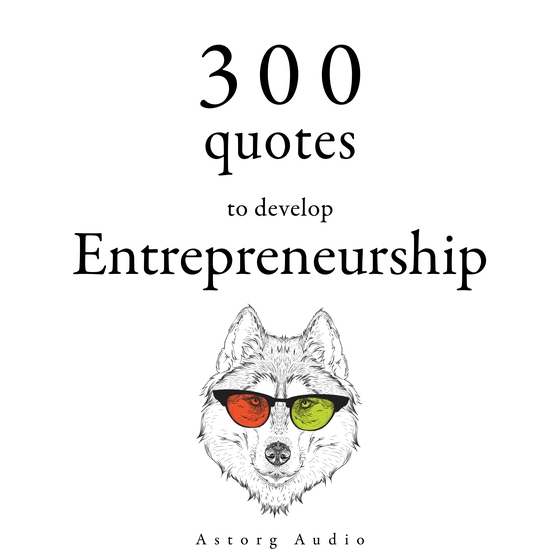 300 Quotes to Develop Entrepreneurship (lydbog) af Various