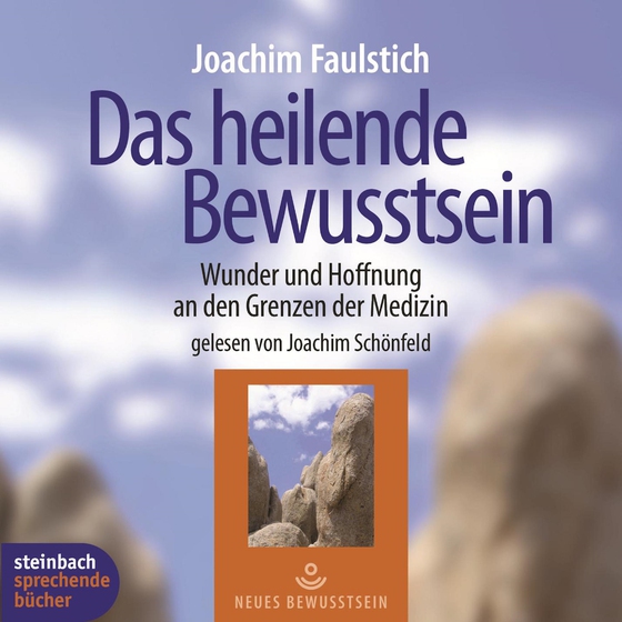 Das heilende Bewußtsein - Wunder und Hoffnung an den Grenzen der Medizin (lydbog) af Joachim Faulstich