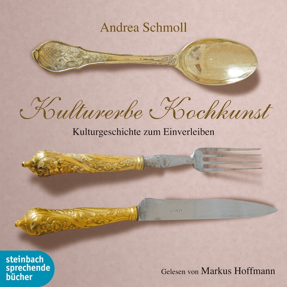 Kulturerbe Kochkunst - Kulturgeschichte zum Einverleiben (lydbog) af Andrea Schmoll