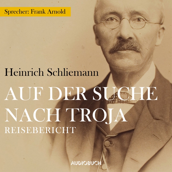 Auf der Suche nach Troja (lydbog) af Heinrich Schliemann