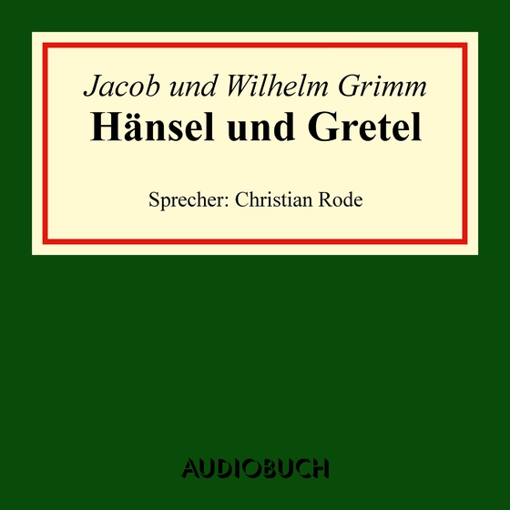 Hänsel und Gretel (lydbog) af Jacob Grimm