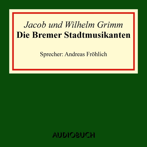 Die Bremer Stadtmusikanten (lydbog) af Jacob Grimm