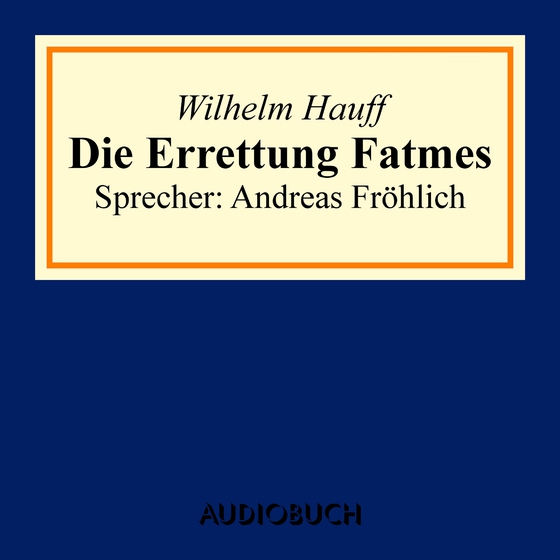 Die Errettung Fatmes (lydbog) af Wilhelm Hauff